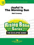 Joyful Is The Morning Sun by Conaway Matt for Concert Band