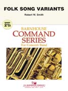 Folk Song Variants by Smith Robert W for Concert Band