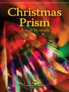 Christmas Prism by Smith Robert W for Concert Band