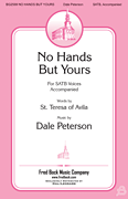 No Hands But Yours by Peterson Dale for SATB
