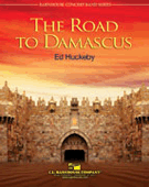 The Road To Damascus by Huckeby Ed for Concert Band