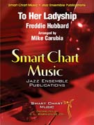 To Her Ladyship by Hubbard Freddie - Carubia Mike - for Jazz Ensemble