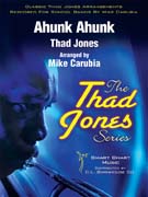 Ahunk Ahunk by Jones Thad - Carubia Mike - for Jazz Ensemble