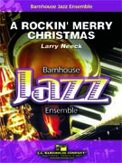 A Rockin Merry Christmas by Neeck Larry for Jazz Ensemble
