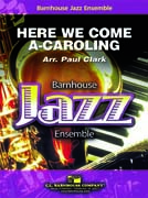 Here We Come A-Caroling by - Paul Clark - for Jazz Ensemble