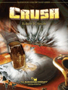Crush by Smith Robert W for Concert Band