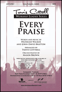 Every Praise by Walker/Bratton - Cottrell Travis - for SATB