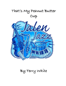 That's My Peanut Butter Cup by White Terry for Jazz Ensemble