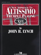 New Approach To Altissimo Trumpet Playing by Lynch John for Trumpet Method