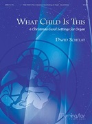 What Child Is This by - Schelat David - for Organ