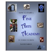 How To Start a Fine Arts Academy In Your Church by Parker John for Text