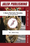 3 More Patriotic Parades by - Gray Allen - for Marching Band
