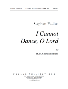 I Cannot Dance O Lord by Paulus Stephen for SSAA