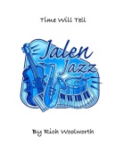 Time Will Tell by Woolworth Rich for Jazz Ensemble