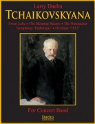 Tchaikovskyana by - Daehn Larry - Tchaikovsky Piotr for Concert Band
