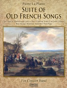 Suite of Old French Songs by La Plante Pierre for Concert Band