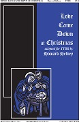 Love Came Down at Christmas by Helvey Howard for TTBB and Piano