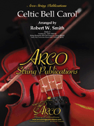 Celtic Bell Carol by Traditional - Smith Robert W - for String Orchestra