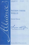 Within These Walls by Duncan Stewart for SATB a cappella