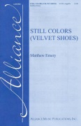 Still Colors (Velvet Shoes) by Emery Matthew for SATB a cappella