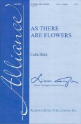 As There Are Flowers by Britt Colin for SATB a cappella