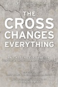 Cross Changes Everything by Various - Smith J Daniel - for CD Preview Pak