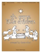 Oh Come Little Children by Schulz Johann Abraham Peter - Robert Dennis - for Handbells 3 Octave