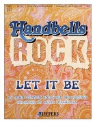 Let It Be by Lennon and McCartney - McChesney Kevin - for Handbells 3-6 Octave