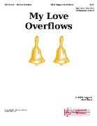 My Love Overflows by Dugger and Sherry for Handbells 2 Octave