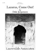 Lazarus Come Out by Jergenson Dale for SATB and Piano