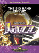 Big Band Theory by Neeck Larry for Jazz Ensemble
