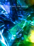 Dancing on Water by Ticheli Frank for Full Score