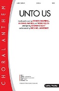 Unto Us by Campbell Farren and Fields - Spacht Joshua - for SATB and Piano