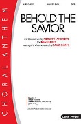 Behold the Savior by Andrews Meredith and - Shipps David - for SATB and Piano