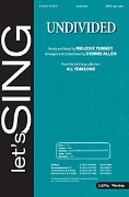 Undivided by Tunney Melodie - Allen Dennis - for SATB and Piano