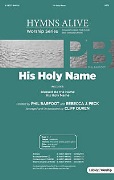 His Holy Name by Barfoot and Peck - Duren Cliff - for SATB and Piano