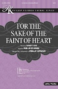 For the Sake of the Faint of Heart by Keveren Phillip - Keveren Phillip - for SATB and Piano