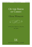 Of the Birth of Christ by Wonacott Glenn for SATB and Piano