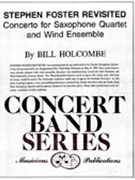 Stephen Foster Revisited by Holcombe Bill for Saxophone Quartet w/ Band