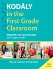 Kodaly in the First Grade Classroom by Houlahan and Tacka for Paperback
