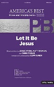 Let It Be Jesus by Tomlin Myrin and Redman - Duren Cliff - for SATB and Piano