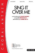 Sing It Over Me by Walker Tommy - Davis Geron - for SATB and Piano