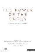 Power of the Cross A Suite for Good Friday by Getty Keith and Kristyn - Hamilton David - for PromoPak