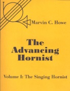 Advancing Hornist Volume I - The Singing Hornist by Howe Marvin for French Horn Method