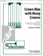 Crown Him with Many Crowns by Hobby Robert A for 4 Brass