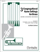 Three Congregational Hymn Settings for Brass by Lehman Robert for 5 Brass