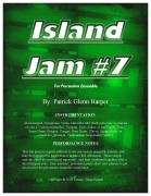 Island Jam #7 by Harper Patrick Glenn for Percussion Ensemble