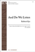 And Do We Listen by Kyr Robert for SSATBB a cappella