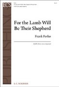 For the Lamb Will Be Their Shepherd by Ferko Frank for SATB a cappella
