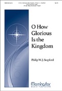 O How Glorious Is the Kingdom by Stopford Philip W J for InstrParts